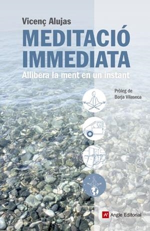 MEDITACIO IMMEDIATA | 9788415695080 | ALUJAS, VICENÇ | Llibreria Drac - Llibreria d'Olot | Comprar llibres en català i castellà online