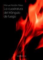 CUADRATURA DEL TRIANGULO DE FUEGO, LA | 9788496754058 | ROLDÁN, MANUEL | Llibreria Drac - Llibreria d'Olot | Comprar llibres en català i castellà online