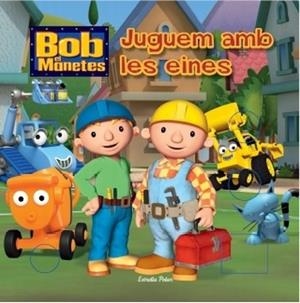 JUGUEM AMB LES EINES (BOB EL MANETES) | 9788499329246 | VV.AA. | Llibreria Drac - Llibreria d'Olot | Comprar llibres en català i castellà online