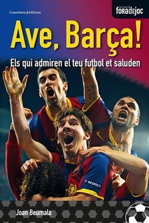 AVE, BARÇA! | 9788490340349 | BEUMALA, JOAN | Llibreria Drac - Llibreria d'Olot | Comprar llibres en català i castellà online