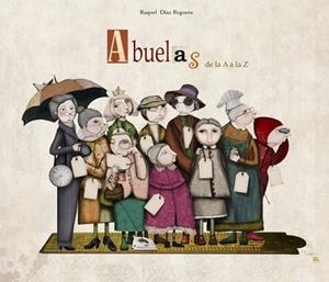 ABUELAS DE LA A A LA Z | 9788448834722 | DIAZ, RAQUEL | Llibreria Drac - Llibreria d'Olot | Comprar llibres en català i castellà online