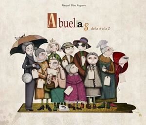 ABUELAS DE LA A A LA Z | 9788448834722 | DIAZ, RAQUEL | Llibreria Drac - Llibreria d'Olot | Comprar llibres en català i castellà online