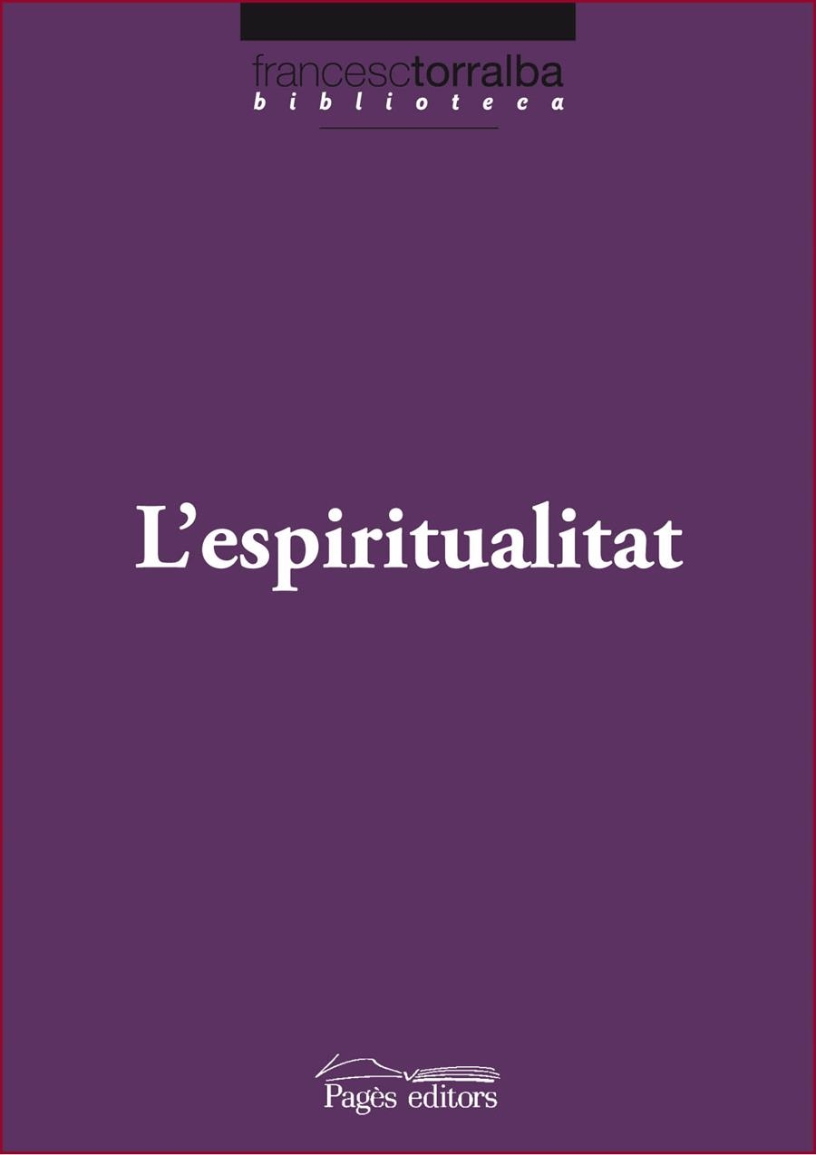 ESPIRITUALITAT, L' | 9788499752846 | TORRALBA, FRANCESC | Llibreria Drac - Llibreria d'Olot | Comprar llibres en català i castellà online