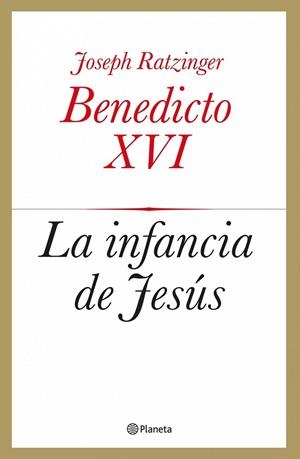 INFANCIA DE JESÚS, LA | 9788408039433 | BENEDICTO XVI (RATZINGER, JOSEPH) | Llibreria Drac - Llibreria d'Olot | Comprar llibres en català i castellà online