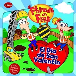 DIA DE SAN VALENTIN, EL (PHINEAS Y FERB) | 9788499513553 | DISNEY | Llibreria Drac - Llibreria d'Olot | Comprar llibres en català i castellà online