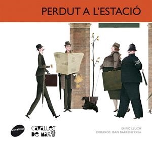 PERDUT A L'ESTACIO (CAVALLET DE MAR 14) | 9788415095699 | LLUCH, ENRIC | Llibreria Drac - Librería de Olot | Comprar libros en catalán y castellano online