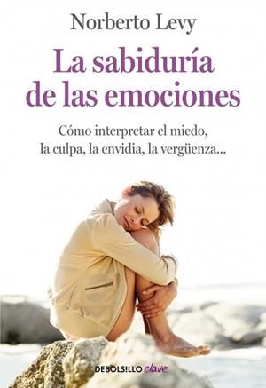 SABIDURIA DE LAS EMOCIONES, LA | 9788499083933 | LEVY, NORBERTO | Llibreria Drac - Llibreria d'Olot | Comprar llibres en català i castellà online