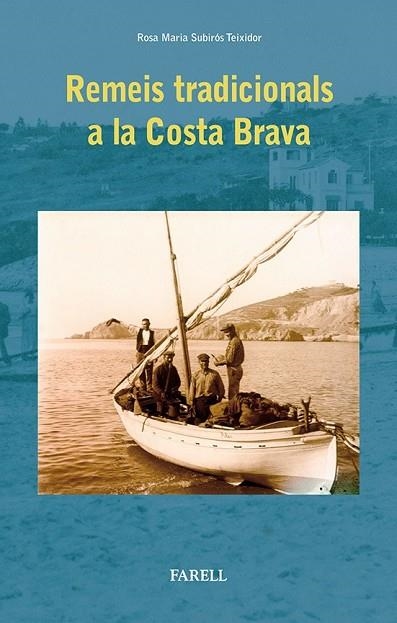 REMEIS TRADICIONALS DE LA COSTA BRAVA | 9788492811380 | SUBIROS, ROSA MARIA | Llibreria Drac - Llibreria d'Olot | Comprar llibres en català i castellà online