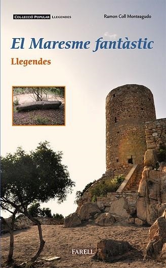 MARESME FANTASTIC. LLEGENDES, EL | 9788492811427 | COLL, RAMON | Llibreria Drac - Llibreria d'Olot | Comprar llibres en català i castellà online