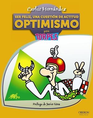 SER FELIZ, UNA CUESTION DE ACTITUD OPTIMISMO PARA TORPES | 9788441532946 | HERNANDEZ, CARLOS | Llibreria Drac - Llibreria d'Olot | Comprar llibres en català i castellà online