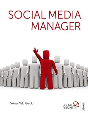 SOCIAL MEDIA MANAGER | 9788441532007 | VELA GARCÍA, DOLORES | Llibreria Drac - Llibreria d'Olot | Comprar llibres en català i castellà online