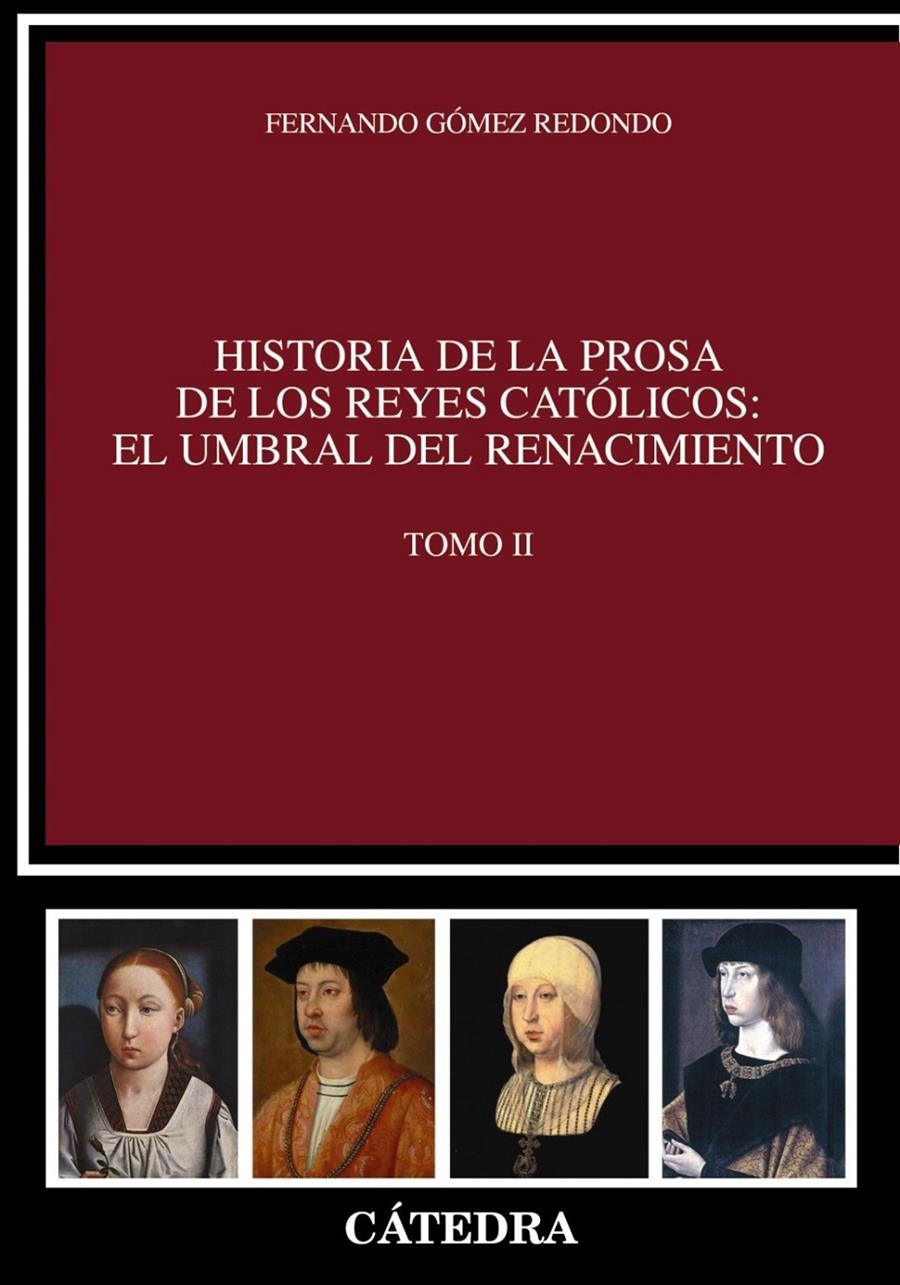 HISTORIA DE LA PROSA DE LOS REYES CATOLICOS EL UMBRAL DEL RENACIMIENTO TOMO II | 9788437630496 | GOMEZ REDONDO, FERNANDO | Llibreria Drac - Llibreria d'Olot | Comprar llibres en català i castellà online