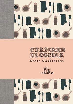 CUADERNO DE COCINA NOTAS & GARABATOS | 9788415411673 | LAROUSSE EDITORIAL | Llibreria Drac - Llibreria d'Olot | Comprar llibres en català i castellà online