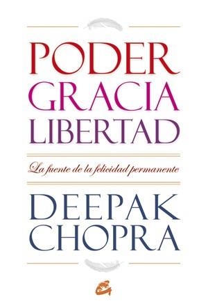 PODER, GRACIA Y LIBERTAD | 9788484454557 | CHOPRA, DEEPAK | Llibreria Drac - Llibreria d'Olot | Comprar llibres en català i castellà online