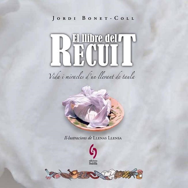 LLIBRE DEL RECUIT, EL | 9788493874384 | BONET-COLL, JORDI | Llibreria Drac - Llibreria d'Olot | Comprar llibres en català i castellà online