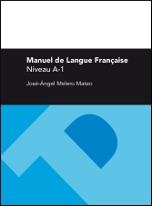 MANUEL DE LANGUE FRANÇAISE. NIVEAU A-1 (2.ª ED.) | 9788415274247 | MELERO, JOSÉ ÁNGEL | Llibreria Drac - Llibreria d'Olot | Comprar llibres en català i castellà online