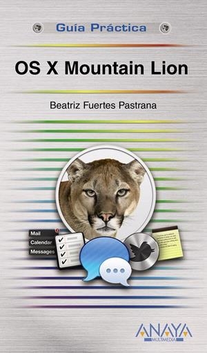 OS X MOUNTAIN LION (GUIA PRACTICA) | 9788441533059 | FUERTES, BEATRIZ | Llibreria Drac - Llibreria d'Olot | Comprar llibres en català i castellà online