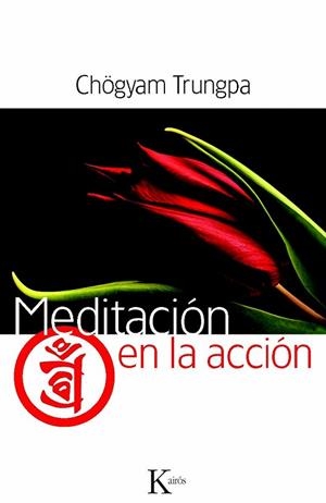 MEDITACION EN LA ACCION | 9788499881942 | TRUNGPA, CHOGYAM | Llibreria Drac - Llibreria d'Olot | Comprar llibres en català i castellà online