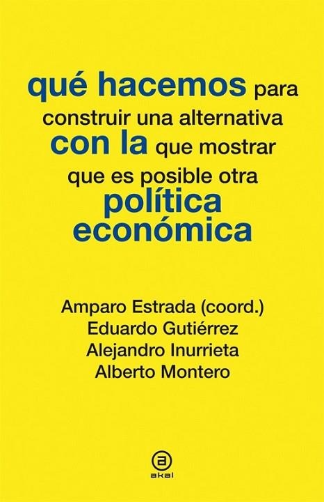 QUÉ HACEMOS CON LA POLÍTICA ECONÓMICA | 9788446037286 | VARIOS AUTORES | Llibreria Drac - Llibreria d'Olot | Comprar llibres en català i castellà online