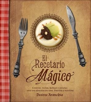 RECETARIO MAGICO, EL | 9788415149330 | ARANCIBIA, DESIREE | Llibreria Drac - Llibreria d'Olot | Comprar llibres en català i castellà online