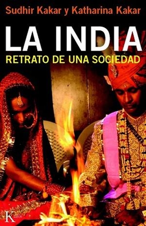 INDIA, LA. RETRATO DE UNA SOCIEDAD | 9788499881935 | KAKAR, SUDHIR; KAKAR, KATHARINA | Llibreria Drac - Librería de Olot | Comprar libros en catalán y castellano online