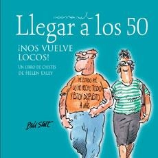 LLEGAR A LOS 50 ¡NOS VUELVE LOCOS! | 9788468704869 | EXLEY, HELEN | Llibreria Drac - Llibreria d'Olot | Comprar llibres en català i castellà online