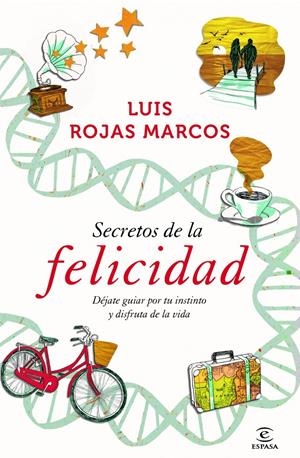 SECRETOS DE LA FELICIDAD | 9788467009712 | ROJAS MARCOS, LUIS | Llibreria Drac - Llibreria d'Olot | Comprar llibres en català i castellà online