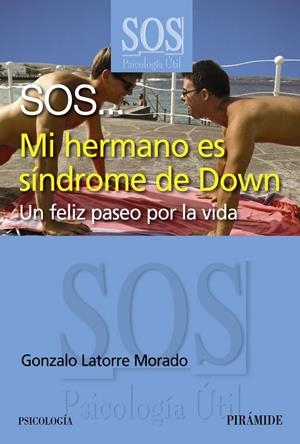 SOS MI HERMANO ES SINDROME DE DOWN | 9788436827866 | LATORRE, GONZALO | Llibreria Drac - Llibreria d'Olot | Comprar llibres en català i castellà online