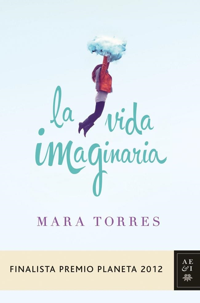 VIDA IMAGINARIA, LA (FINALISTA PREMIO PLANETA 2012) | 9788408031420 | TORRES, MARA | Llibreria Drac - Llibreria d'Olot | Comprar llibres en català i castellà online