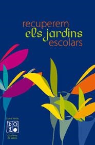 RECUPEREM ELS JARDINS ESCOLARS | 9788480638746 | Llibreria Drac - Llibreria d'Olot | Comprar llibres en català i castellà online