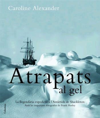 ATRAPATS AL GEL | 9788466408981 | ALEXANDER. CAROLINE | Llibreria Drac - Librería de Olot | Comprar libros en catalán y castellano online