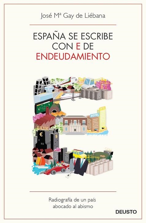 ESPAÑA SE ESCRIBE CON E DE ENDEUDAMIENTO | 9788423412976 | GAY DE LIEBANA, JOSE MARIA | Llibreria Drac - Llibreria d'Olot | Comprar llibres en català i castellà online