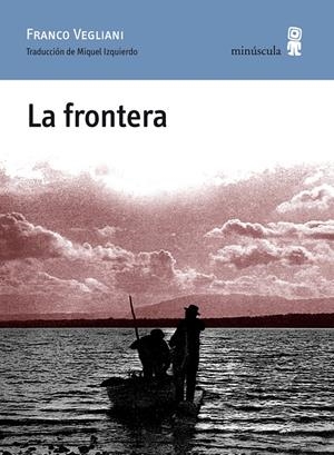 FRONTERA, LA | 9788495587909 | VEGLIANI, FRANCO | Llibreria Drac - Llibreria d'Olot | Comprar llibres en català i castellà online