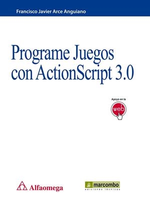 PROGRAME JUEGOS CON ACTIONSCRIPT 3.0 | 9788426719126 | ARCE, FRANCISCO JAVIER | Llibreria Drac - Llibreria d'Olot | Comprar llibres en català i castellà online