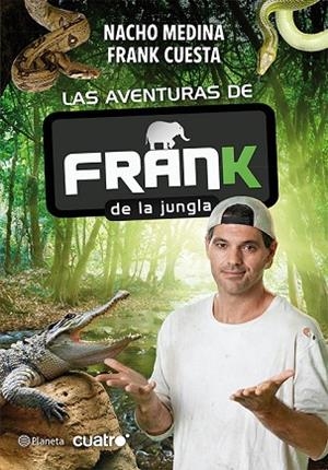 AVENTURAS DE FRANK DE LA JUNGLA, LAS | 9788408009597 | MEDINA, NACHO; CUESTA, FRANK | Llibreria Drac - Llibreria d'Olot | Comprar llibres en català i castellà online