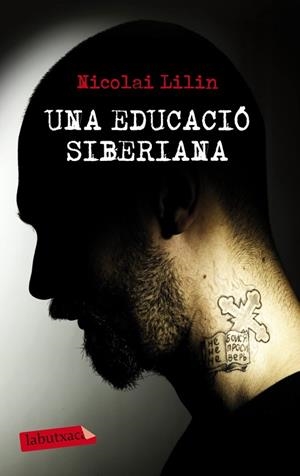 UNA EDUCACIÓ SIBERIANA | 9788499306001 | LILIN, NICOLAI | Llibreria Drac - Llibreria d'Olot | Comprar llibres en català i castellà online