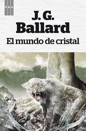 MUNDO DE CRISTAL, EL | 9788490064719 | BALLARD , J.G. | Llibreria Drac - Llibreria d'Olot | Comprar llibres en català i castellà online