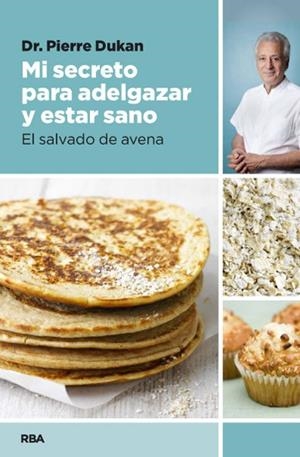 MI SECRETO PARA ADELGAZAR Y ESTAR SANO | 9788490064849 | DUKAN, PIERRE | Llibreria Drac - Llibreria d'Olot | Comprar llibres en català i castellà online