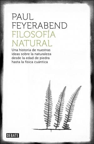 FILOSOFIA NATURAL | 9788499922317 | FEYERABEND, PAUL | Llibreria Drac - Llibreria d'Olot | Comprar llibres en català i castellà online