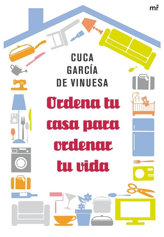 ORDENA TU CASA PARA ORDENAR TU VIDA | 9788427038981 | GARCIA DE VINUESA, CUCA | Llibreria Drac - Llibreria d'Olot | Comprar llibres en català i castellà online