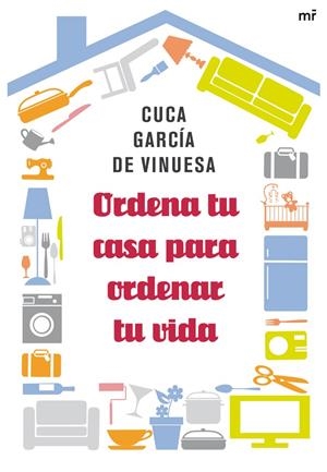 ORDENA TU CASA PARA ORDENAR TU VIDA | 9788427038981 | GARCIA DE VINUESA, CUCA | Llibreria Drac - Llibreria d'Olot | Comprar llibres en català i castellà online