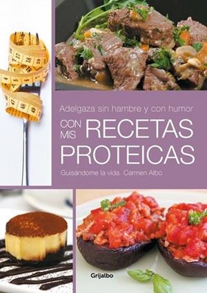 ADELGAZA SIN HAMBRE Y CON HUMOR! CON MIS RECETAS PROTEICAS! | 9788425349881 | ALBO, CARMEN | Llibreria Drac - Llibreria d'Olot | Comprar llibres en català i castellà online