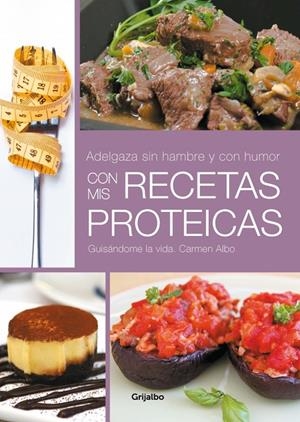 ADELGAZA SIN HAMBRE Y CON HUMOR! CON MIS RECETAS PROTEICAS! | 9788425349881 | ALBO, CARMEN | Llibreria Drac - Llibreria d'Olot | Comprar llibres en català i castellà online