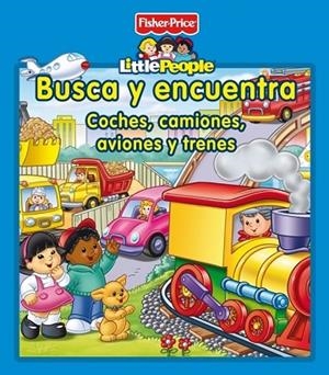 BUSCA Y ENCUENTRA. COCHES CAMIONES AVIONES Y TRENES (FISHER PRICE) | 9788448834760 | MATTEL | Llibreria Drac - Llibreria d'Olot | Comprar llibres en català i castellà online