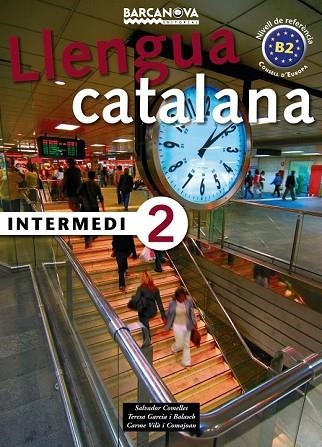 LLENGUA CATALANA INTERMEDI 2 | 9788448920562 | COMELLES, SALVADOR;GARCIA, TERESA; VILA, CARME | Llibreria Drac - Llibreria d'Olot | Comprar llibres en català i castellà online