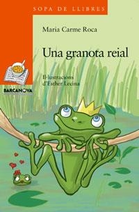 GRANOTA REIAL, UNA ( SOPA DE LLIBRES) | 9788448920883 | ROCA, MARIA CARME | Llibreria Drac - Librería de Olot | Comprar libros en catalán y castellano online