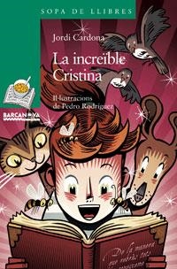 INCREÏBLE CRISTINA, LA | 9788448920890 | CARDONA, JORDI | Llibreria Drac - Llibreria d'Olot | Comprar llibres en català i castellà online