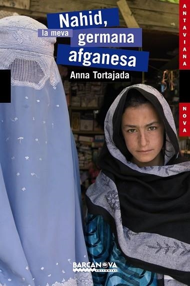 NAHID LA MEVA GERMANA AFGANESA (ANTAVIANA NOVA,117) | 9788448921088 | TORTAJADA, ANNA | Llibreria Drac - Llibreria d'Olot | Comprar llibres en català i castellà online