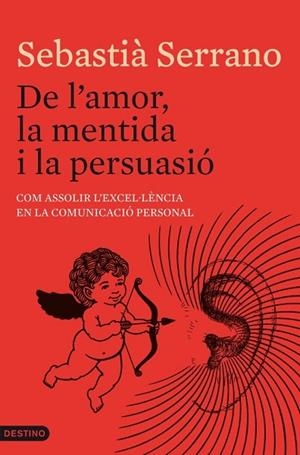 DE L'AMOR LA MENTIDA I LA PERSUASIO | 9788497102247 | SERRANO, SEBASTIA | Llibreria Drac - Llibreria d'Olot | Comprar llibres en català i castellà online