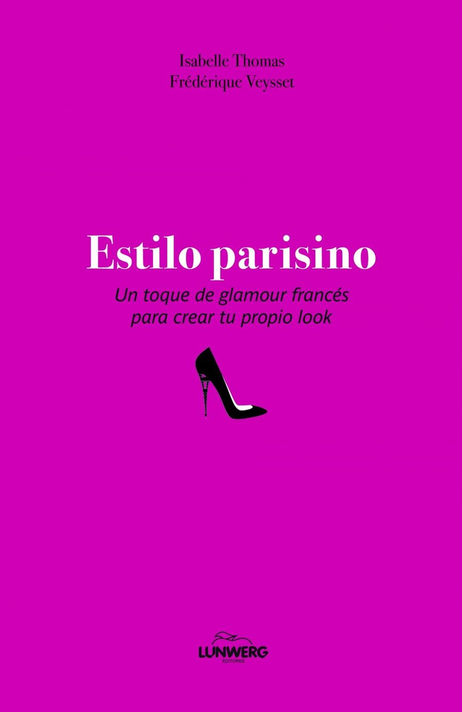 ESTILO PARISINO | 9788497859073 | THOMAS, ISABELLE;VEYSSET, FREDERIQUE | Llibreria Drac - Llibreria d'Olot | Comprar llibres en català i castellà online